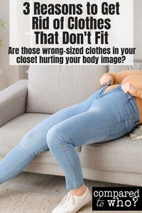 Getting Rid of Clothes That Don’t Fit: Do They Hurt Body Image?